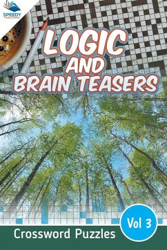 Logic and Brain Teasers Crossword Puzzles Vol 3 - Speedy Publishing Llc