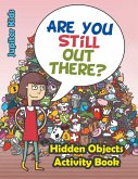Are You Still Out There? Hidden Objects Activity Book