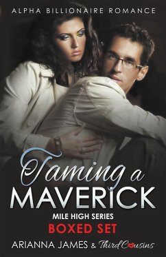 Taming a Maverick Saga Alpha Billionaire Romance (Mile High Series) - Third Cousins