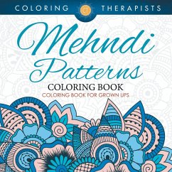 Mehndi Patterns Coloring Book - Coloring Book For Grown Ups - Coloring Therapist