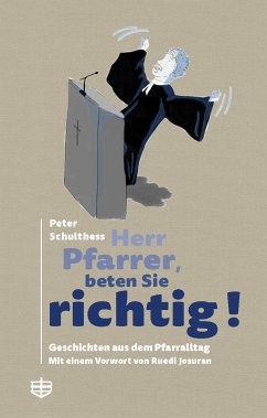 Herr Pfarrer, beten Sie richtig! (eBook, ePUB) - Schulthess, Peter