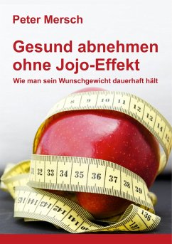 Gesund abnehmen ohne Jojo-Effekt (eBook, ePUB) - Mersch, Peter