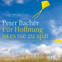 Für Hoffnung ist es nie zu spät (MP3-Download) - Bachér, Peter