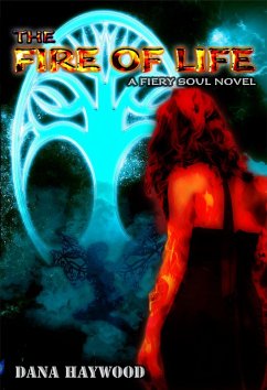 Cover The Fire of Life (Fiery Soul) (eBook, ePUB)