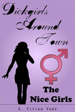 Cover Dickgirls Around Town: The Nice Girls (eBook, ePUB)