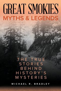 Great Smokies Myths and Legends - Bradley, Michael R.