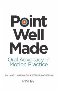Point Well Made: Oral Advocacy in Motion Practice - Vaidik, Nancy; Diaz-Bonilla, Rebecca