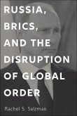 Russia, Brics, and the Disruption of Global Order