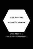 Stop Bullying Because It's Wrong
