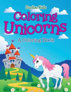 Coloring Unicorns (A Coloring Book) - Jupiter Kids