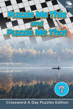 Puzzle Me This and Puzzle Me That Vol 5 - Speedy Publishing Llc