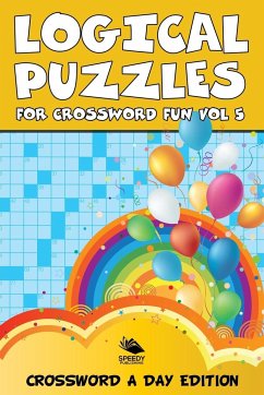 Logical Puzzles for Crossword Fun Vol 5 - Speedy Publishing Llc