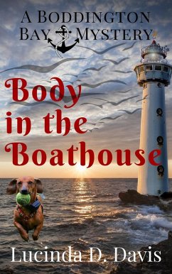 Body in the Boathouse (Boddington Bay Mystery Series, #5) (eBook, ePUB) - Davis, Lucinda D.