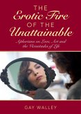 The Erotic Fire of the Unattainable (eBook, ePUB)