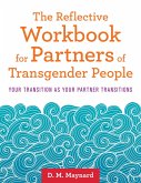 The Reflective Workbook for Partners of Transgender People (eBook, ePUB)