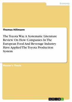 The Toyota Way. A Systematic Literature Review On How Companies In The European Food And Beverage Industry Have Applied The Toyota Production System (eBook, PDF) - Hillmann, Thomas