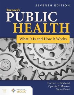 Turnock's Public Health: What It Is and How It Works - Birkhead, Guthrie S.; Morrow, Cynthia B.; Pirani, Sylvia