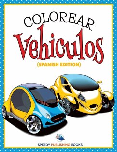 Colorear Vehiculos (Spanish Edition) - Speedy Publishing Llc