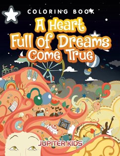 A Heart Full of Dreams Come True Coloring Book - Jupiter Kids