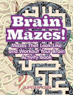 Brain Mazes! Mazes That Look Like and Workout Your Brain Activity Book - Jupiter Kids