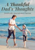A Thankful Dad's Thoughts. Gratitude Journal and Planner