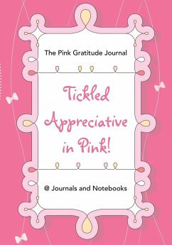 Tickled Appreciative in Pink! - The Pink Gratitude Journal - Journals and Notebooks