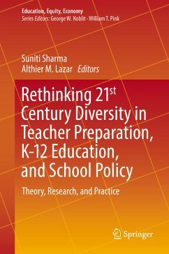 Rethinking 21st Century Diversity in Teacher Preparation, K-12 Education, and School Policy (eBook, PDF)