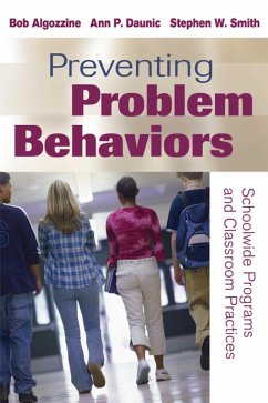 Preventing Problem Behaviors (eBook, ePUB) - Algozzine, Bob; Daunic, Ann P.; Smith, Stephen W.