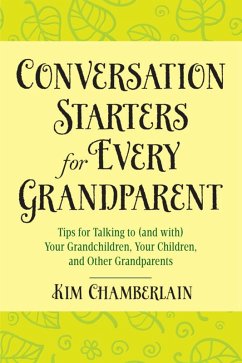 Conversation Starters for Every Grandparent (eBook, ePUB) - Chamberlain, Kim