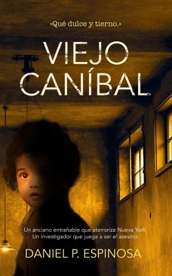 Viejo Canibal (eBook, ePUB) - Espinosa, Daniel P.