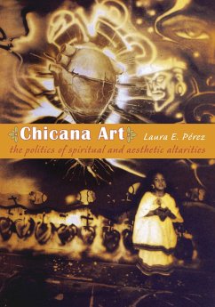 Chicana Art (eBook, PDF) - Laura E. Perez, Perez