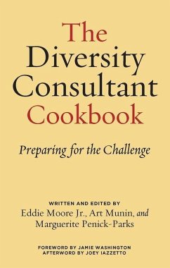 The Diversity Consultant Cookbook - Moore, Eddie; Munin, Art; Penick-Parks, Marguerite W