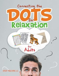 Connecting the Dots for Relaxation for Adults - Speedy Publishing Llc