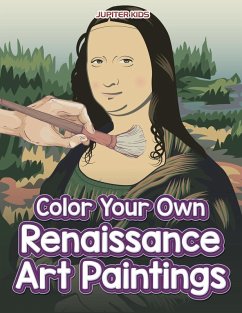 Color Your Own Renaissance Art Paintings - Jupiter Kids