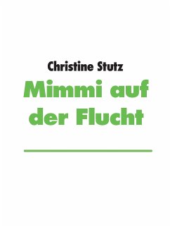 Mimmi auf der Flucht (eBook, ePUB) - Stutz, Christine