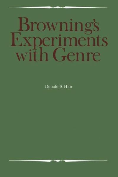 Browning's Experiments with Genre (eBook, PDF) Browning's Experiments with Genre (eBook, PDF)