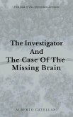 The Investigator and The Case Of The Missing Brain (The Apprentices Chronicles, #1) (eBook, ePUB)
