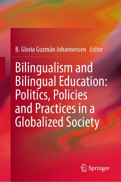 Bilingualism and Bilingual Education: Politics, Policies and Practices in a Globalized Society (eBook, PDF)