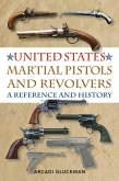 United States Martial Pistols and Revolvers (eBook, ePUB)