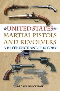 United States Martial Pistols and Revolvers (eBook, ePUB) - Gluckman, Arcadi