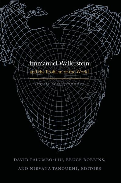 Immanuel Wallerstein and the Problem of the World (eBook, PDF) Immanuel Wallerstein and the Problem of the World (eBook, PDF)