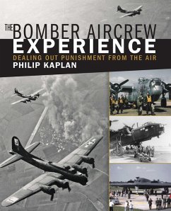 The Bomber Aircrew Experience (eBook, ePUB) - Kaplan, Philip