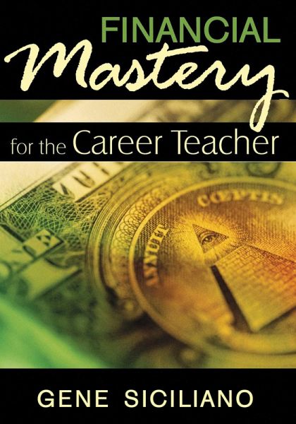Financial Mastery for the Career Teacher (eBook, ePUB) Financial Mastery for the Career Teacher (eBook, ePUB)