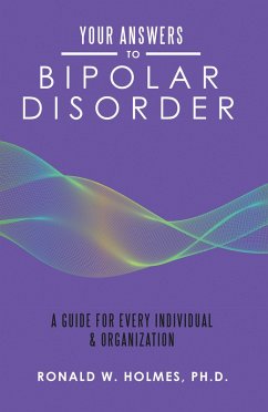 Your Answers to Bipolar Disorder (eBook, ePUB) - Holmes Ph. D., Ronald W.