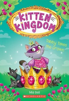 Tabby Takes the Crown (Kitten Kingdom #4) - Bell, Mia