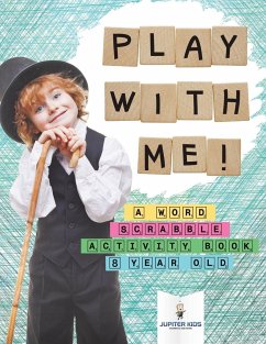 Play with Me! A Word Scrabble Activity Book 8 Year Old - Jupiter Kids