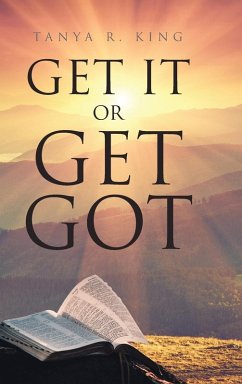 Get It or Get Got - King, Tanya R. Get It or Get Got - King, Tanya R.