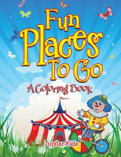 Fun Places To Go (A Coloring Book) - Jupiter Kids