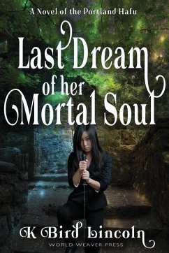 Last Dream of Her Mortal Soul - Lincoln, K Bird