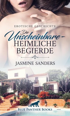 Die Unscheinbare - Heimliche Begierde   Erotische Geschichte (eBook, ePUB) - Sanders, Jasmine